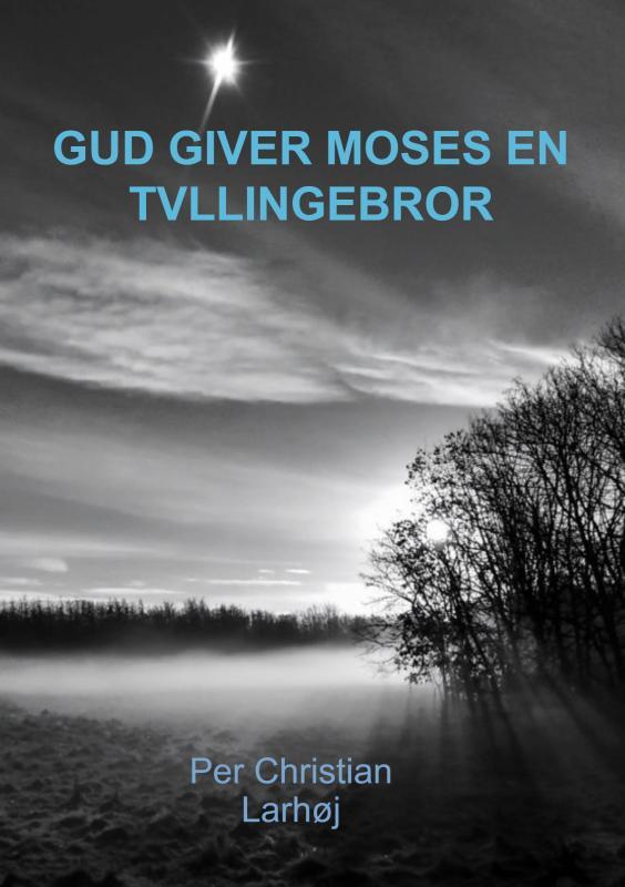 Gud giver Moses en Tvllingebror