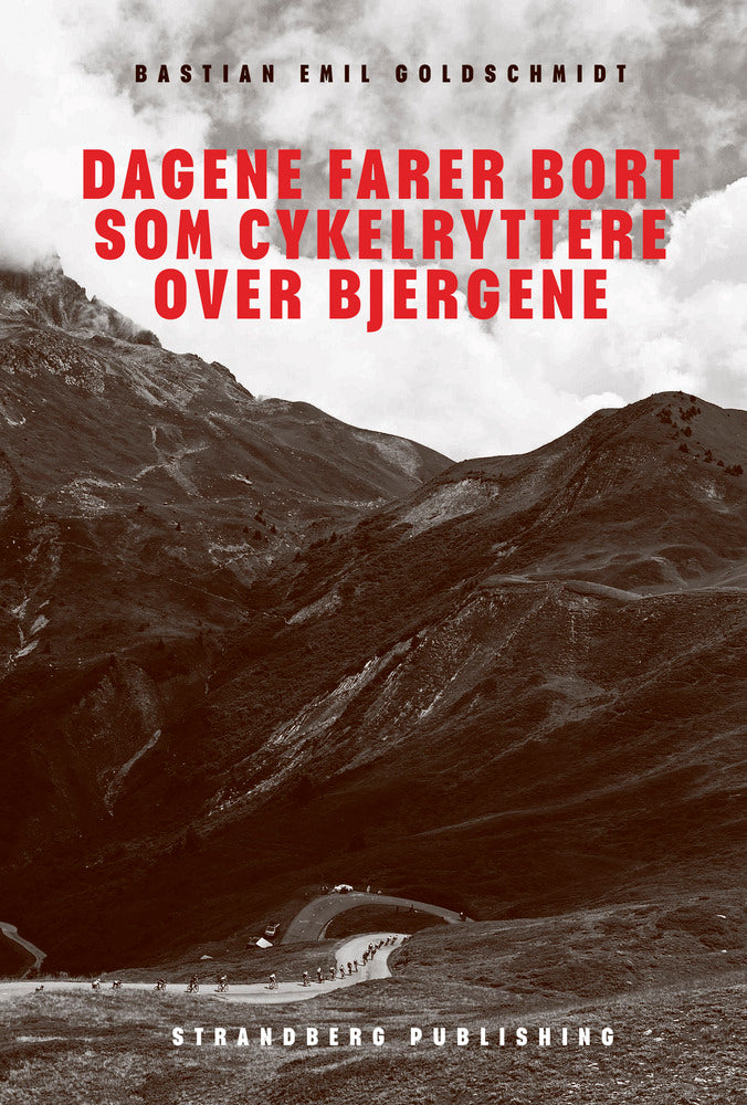 Dagene farer bort som cykelryttere over bjergene