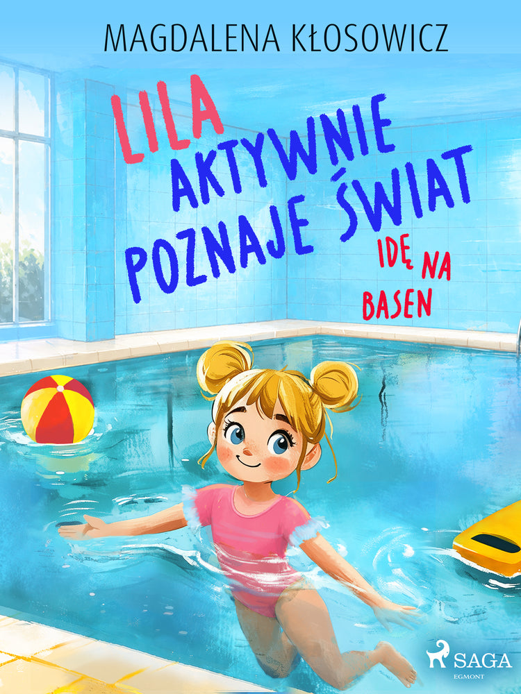 Lila aktywnie poznaje świat – Idę na basen