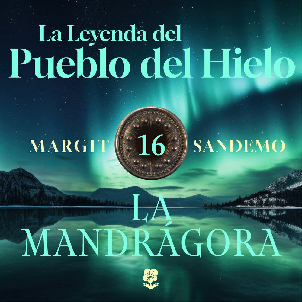 La Leyenda del Pueblo del Hielo 16 - La mandrágora