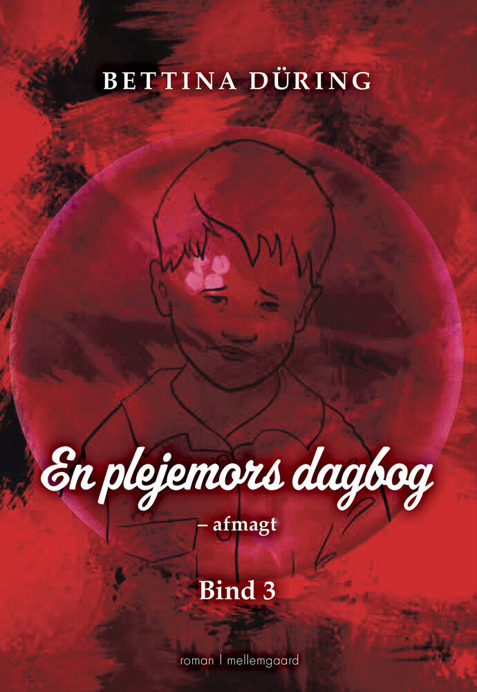 En plejemors dagbog – afmagt. Bind 3