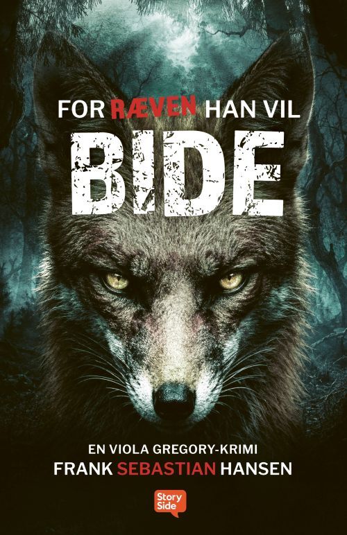 For ræven han vil bide