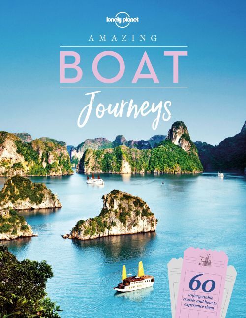 D1 Amazing Boat Journeys: 60 unforgettable cruises and how to experience them