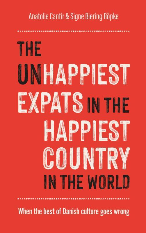 THE (UN)HAPPIEST EXPATS IN THE HAPPIEST COUNTRY IN THE WORLD