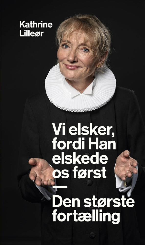 Vi elsker, fordi Han elskede os først - Den største fortælling