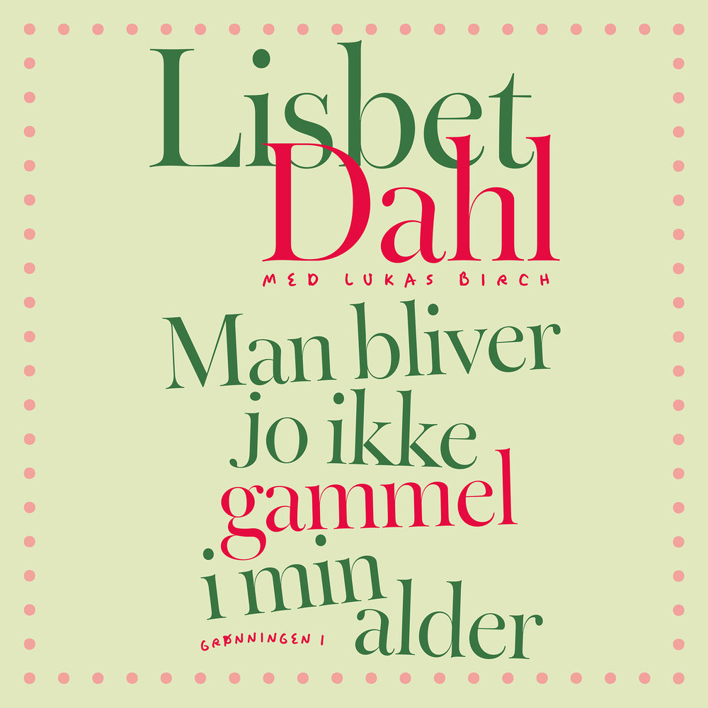 Man bliver jo ikke gammel i min alder