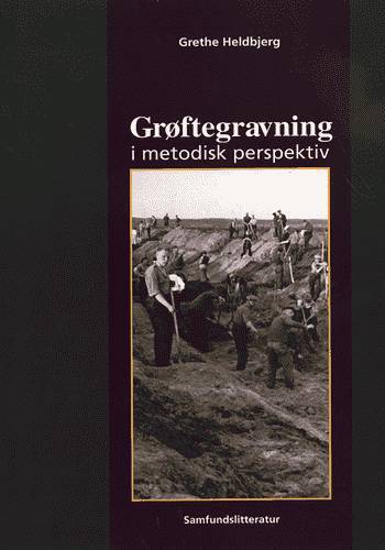 D1 Grøftegravning i metodisk perspektiv