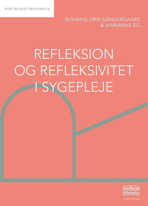 D1 Refleksion og refleksivitet i sygepleje