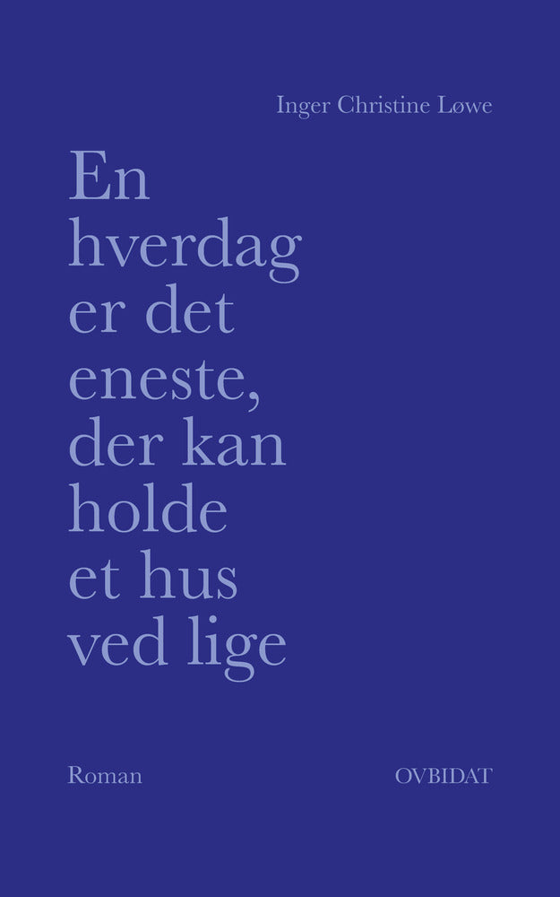 D1 En hverdag er det eneste, der kan holde et hus ved lige