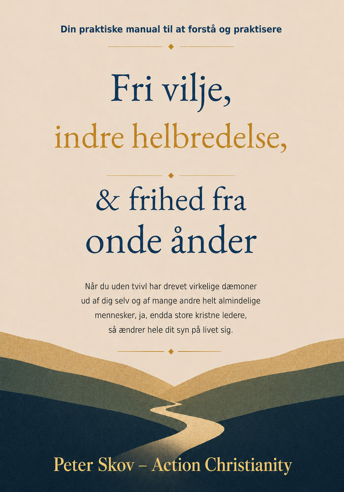 Fri vilje, indre lægedom og frihed fra onde ånder