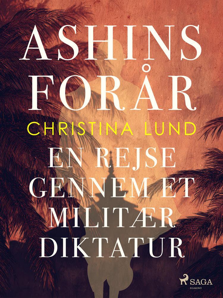 Ashins forår. En rejse gennem et militærdiktatur