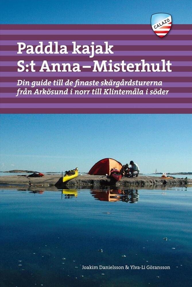 D1 Paddla kajak S:t Anna - Misterhult : din guide till de finaste skärgårdsturerna från Arkösund i norr till Klintemåla i s