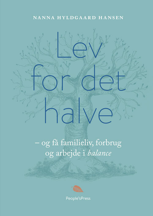 D1 Lev for det halve - og få familieliv, forbrug og arbejde i balance