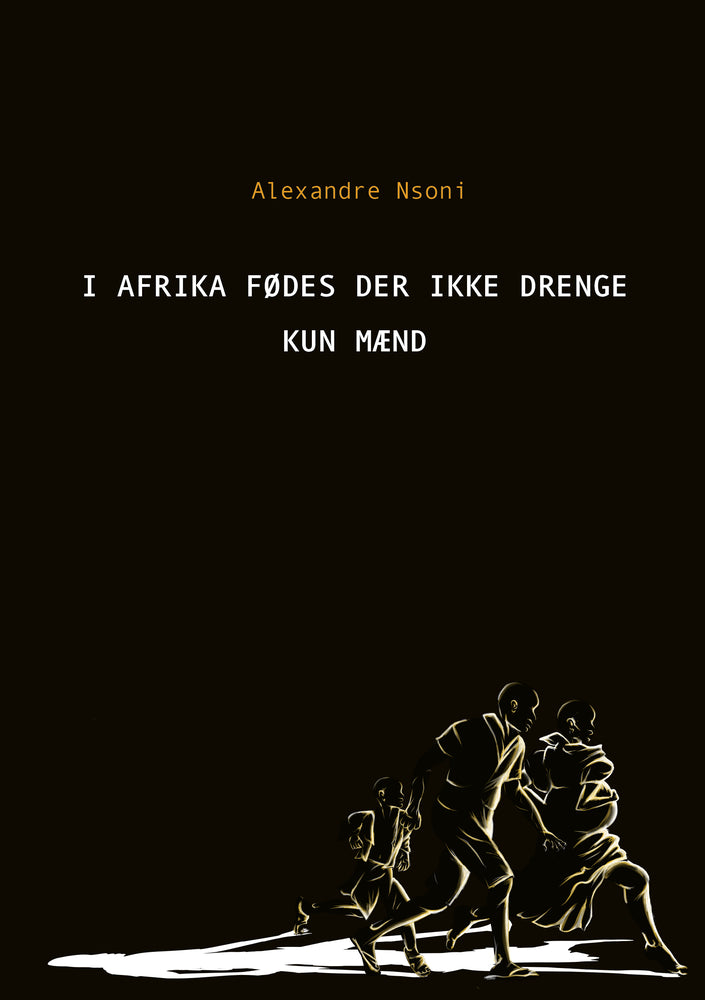 D1 I Afrika fødes der ikke drenge – kun mænd