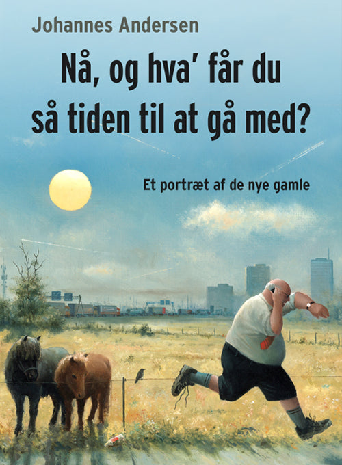 D2 Nå, og hva' får du så tiden til at gå med?