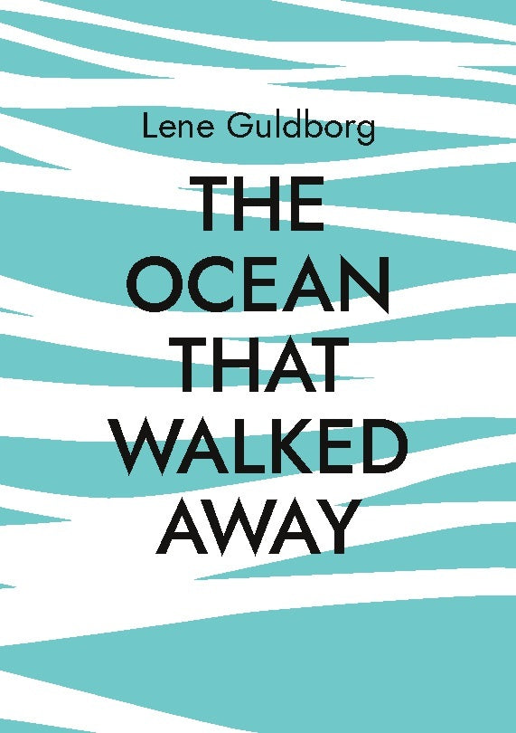 The Ocean That Walked Away