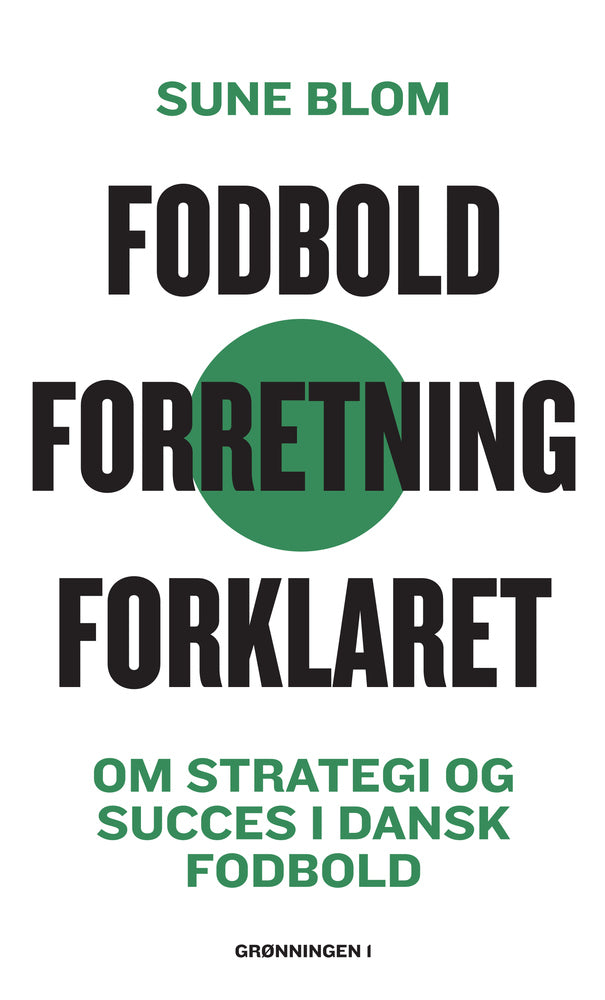 Fodbold. Forretning. Forklaret.