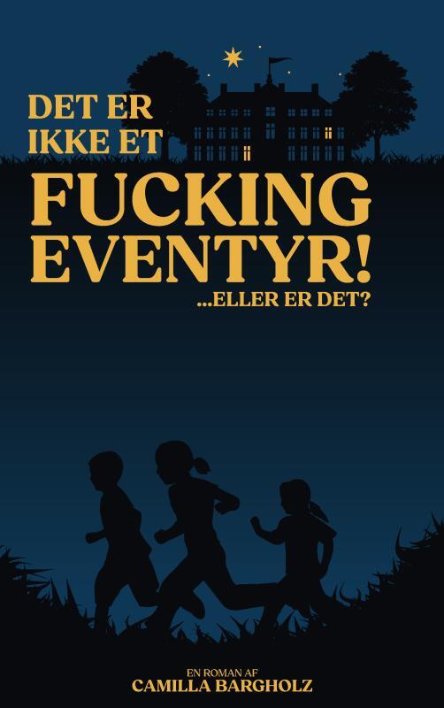 Det er ikke et fucking eventyr!