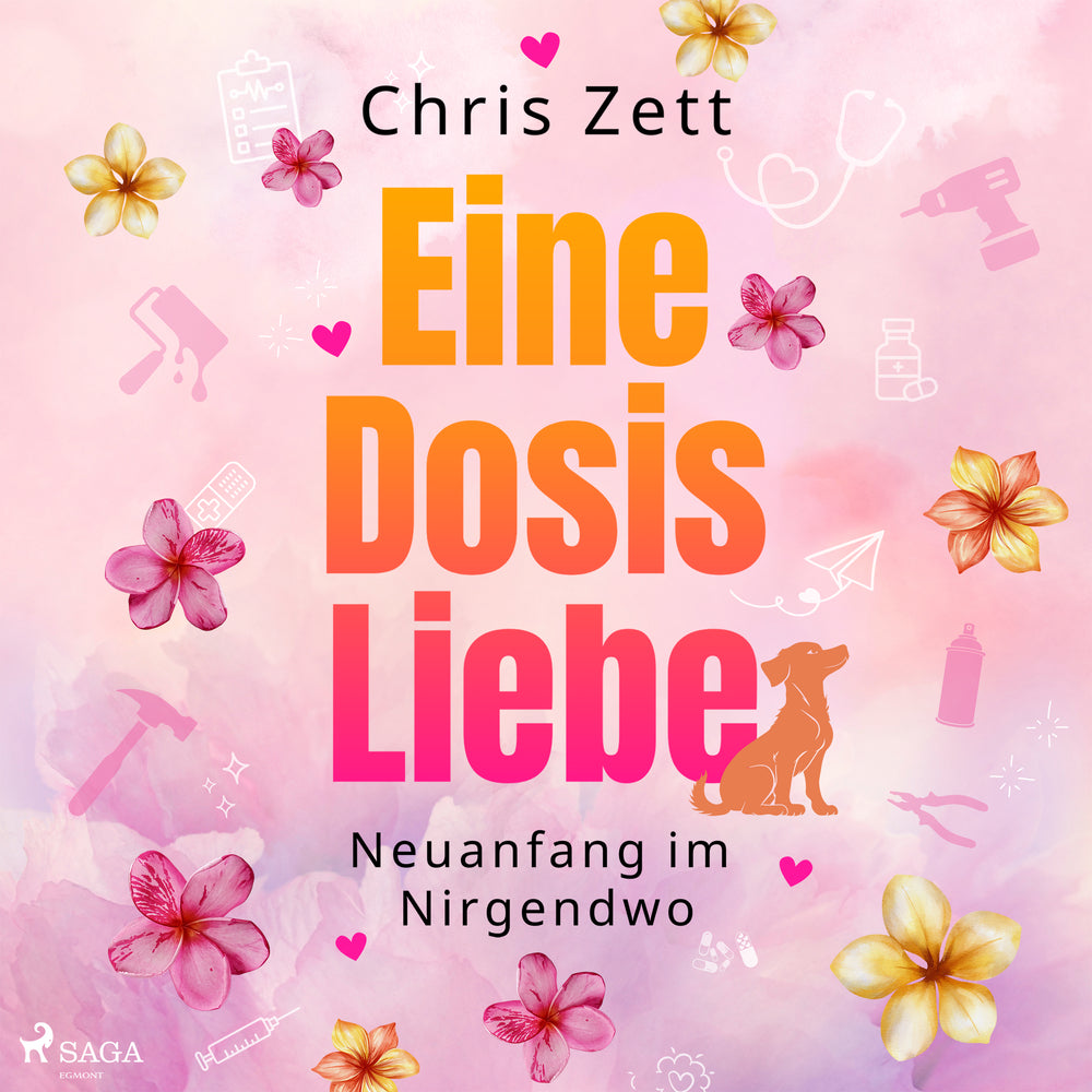 Eine Dosis Liebe: Neuanfang im Nirgendwo