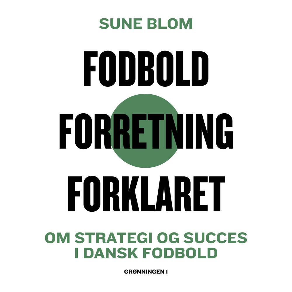 Fodbold. Forretning. Forklaret.