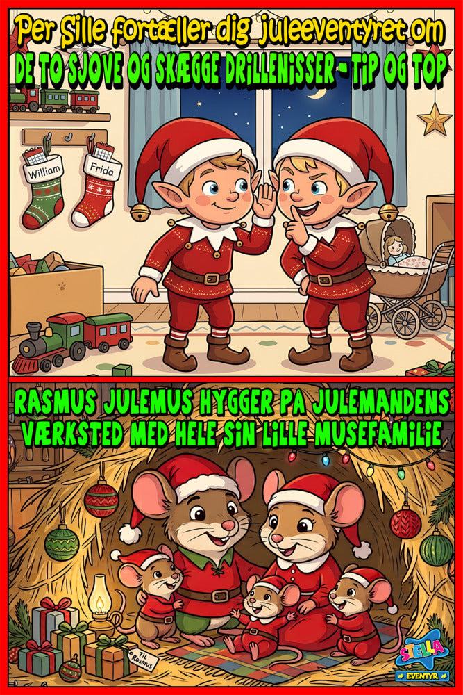 Per Sille fortæller juleeventyrene om DE TO SJOVE OG SKÆGGE DRILLENISSER - TIP OG TOP og RASMUS JULEMUS HYGGER PÅ JULEMANDENS VÆRKSTED