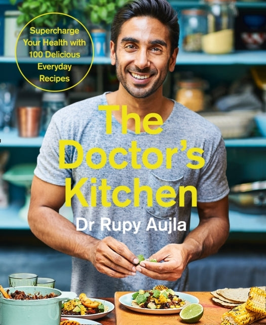 The Doctor’s Kitchen: Supercharge Your Health With 100 Delic
