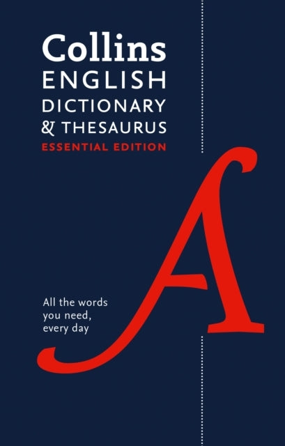 English Dictionary and Thesaurus Essential Your Day-To-Day Reliable English Dictionary and Thesuarus Essentials