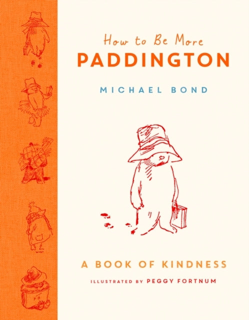 How to Be More Paddington: a Book of Kindness
