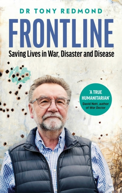 Frontline Saving Lives In War, Disaster and Disease
