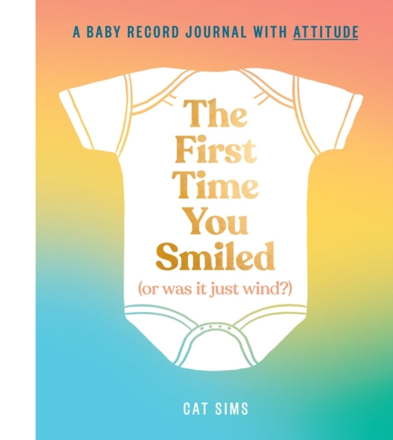 The First Time You Smiled or Was It Just Wind?