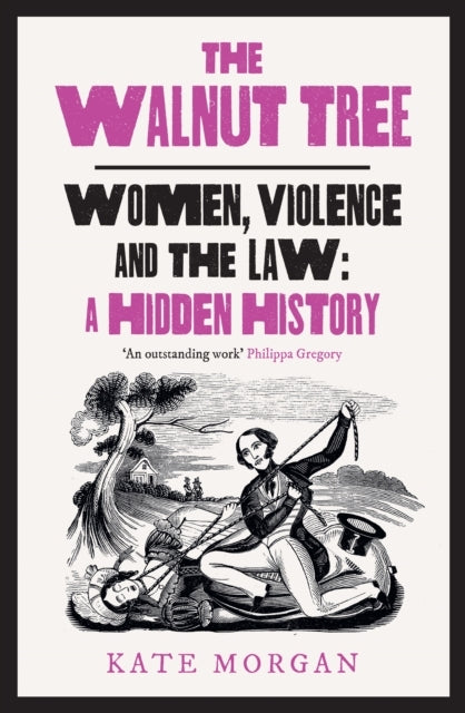 The Walnut Treewomen Violence and the Law a Hidden Histor