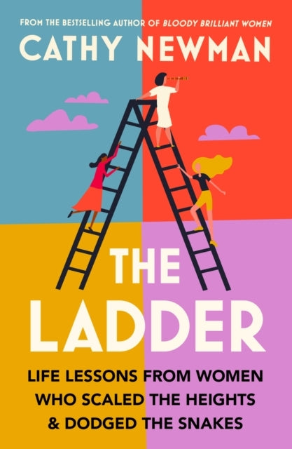 The Ladder Life Lessons From Women Who Scaled The Heights &