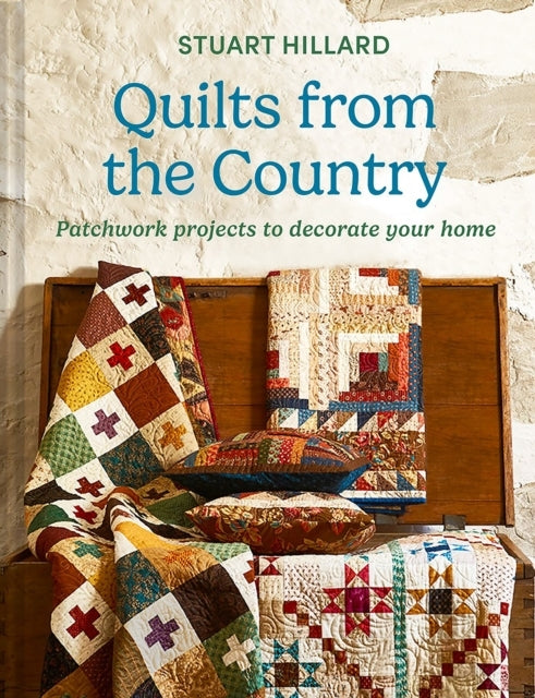 Quilts From The Country Patchwork Projects To Decorate Your