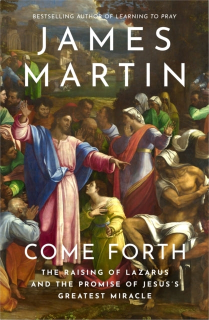 Come Forth The Raising of Lazarus and The Promise of Jesus’S