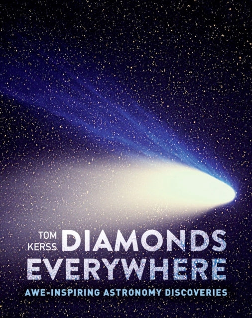 Diamonds Everywhere Awe-Inspiring Astronomy Discoveries