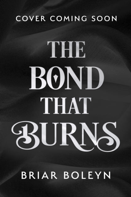 The Bond That Burns