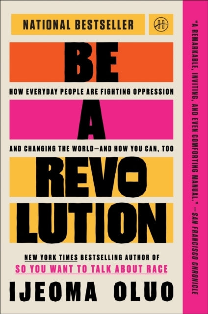Be A Revolution How Everyday People Are Fighting Oppression