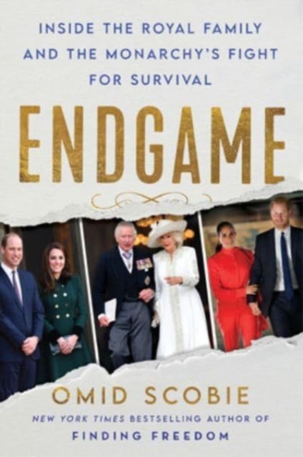 Endgame Inside The Royal Family and The Monarchy's Fight For