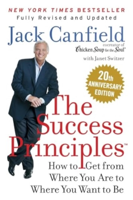The Success Principles(TM) 20th Anniversary Edition