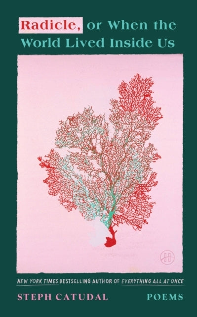 Radicle, Or When the World Lived Inside Us