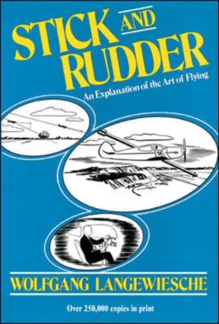 Stick and Rudder: an Explanation of the Art of Flying