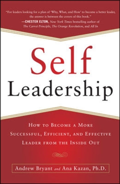 Self-leadership: How to Become a More Successful, Efficient,