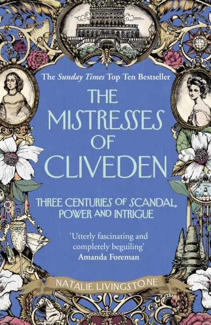 The Mistresses of Cliveden Three Centuries of Scandal, Power