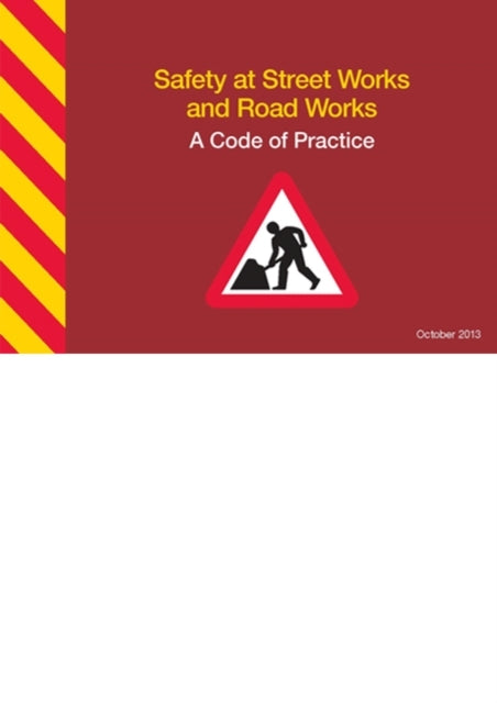 Safety At Street Works and Road Works: A Code of Practice