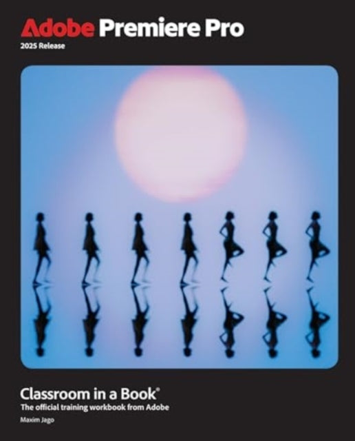 Adobe Premiere Pro Classroom In A Book 2025 Release
