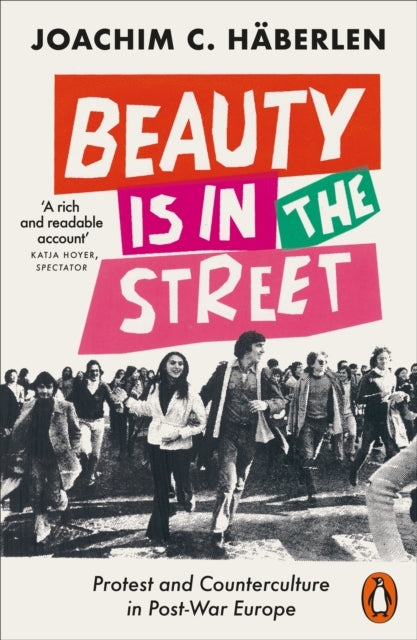 Beauty Is In The Street Protest and Counterculture In Post-W