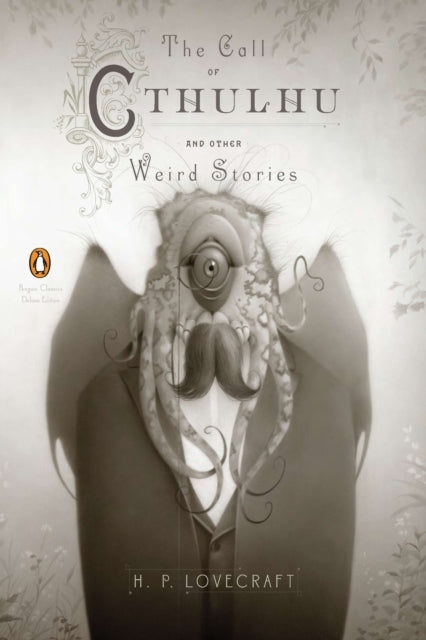 The Call of Cthulhu and Other Weird Stories Penguin Classics