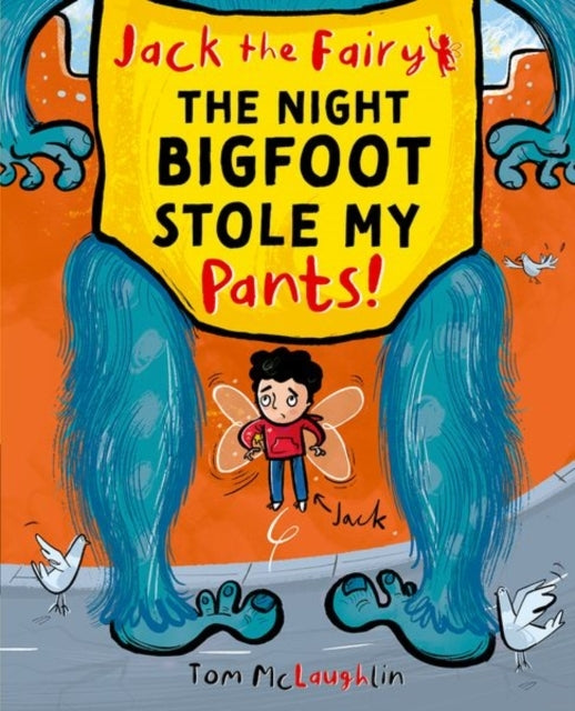 Jack The Fairy: The Night Bigfoot Stole My Pants