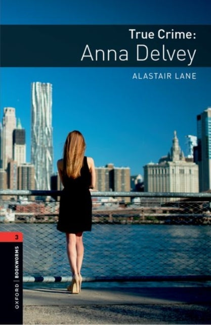Oxford Bookworms Library Level 3 True Crime Anna Delveygr