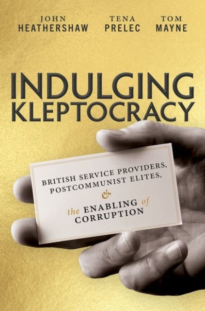 Indulging Kleptocracy British Service Providers, Postcommuni